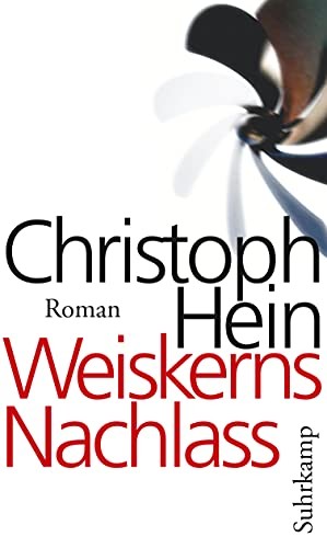 Christoph Hein: Weiskerns Nachlass (German language, 2011, Suhrkamp, Suhrkamp Verlag AG)