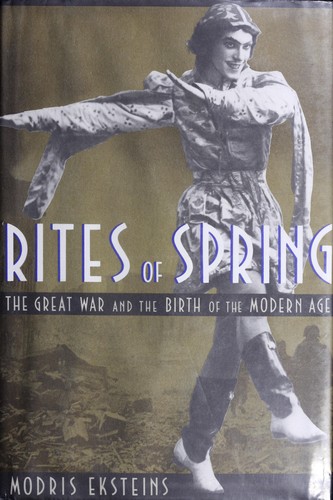 Modris Eksteins: Rites of spring (1989, Houghton Mifflin)