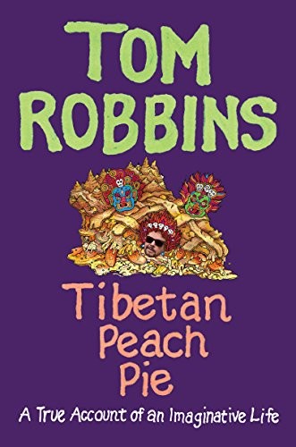 Tibetan Peach Pie: A True Account of an Imaginative Life (2014, Ecco)