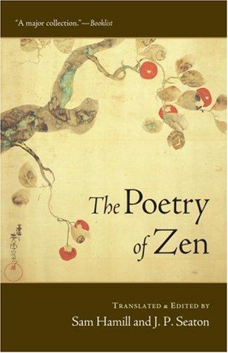 The poetry of Zen (Paperback, 2007, Shambhala, Distributed in the United States by Random House)