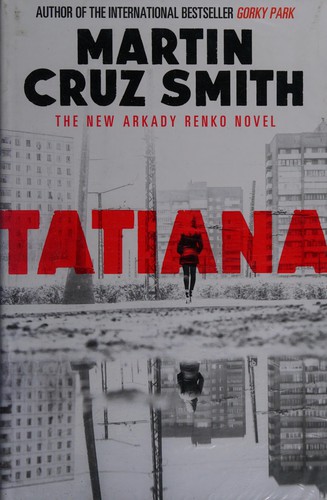 Martin Cruz Smith: Tatiana (2013, Simon & Schuster, Limited)