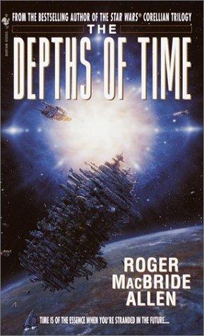 Roger MacBride Allen: The depths of time (2001, Bantam Books)