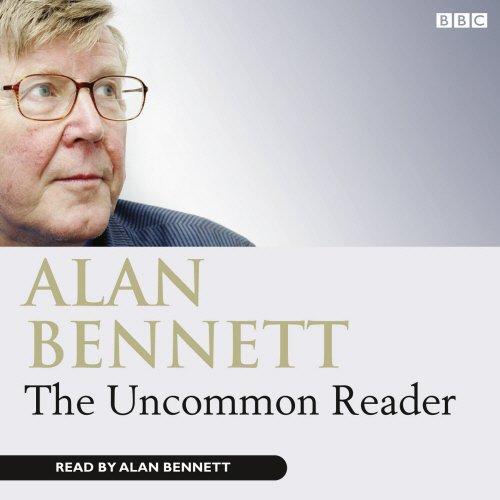 Alan Bennett: The Uncommon Reader