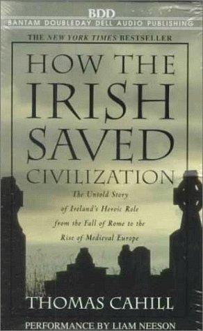 Thomas Cahill: How the Irish Saved Civilization (AudiobookFormat, 1997, Random House Audio)