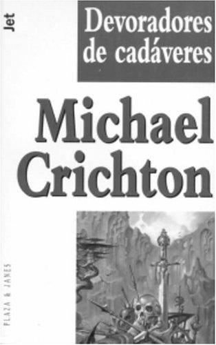 Michael Crichton: Devoradores de cadaveres (Spanish language, 2002, Plaza y Janes)