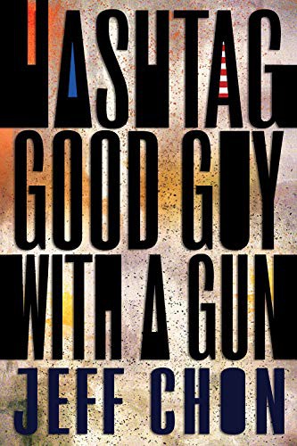 Hashtag Good Guy With a Gun (Paperback, 2021, Sagging Meniscus Press)