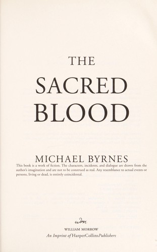 Michael Byrnes: The sacred blood (2008, William Morrow)