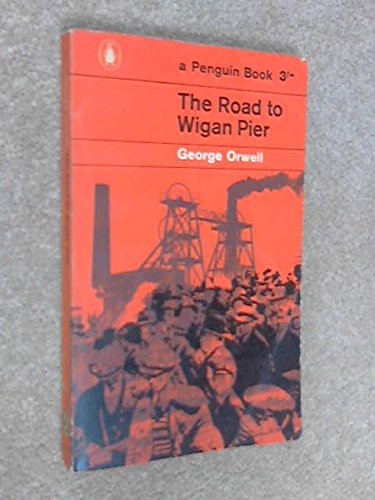 Road To Wigan Pier (Paperback, 1962, Penguin Classic)