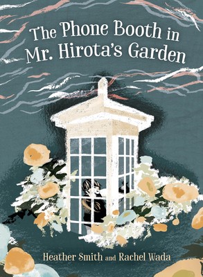 Heather Smith: The Phone Booth in Mr. Hirota's Garden (2019, Orca Book Publishers)