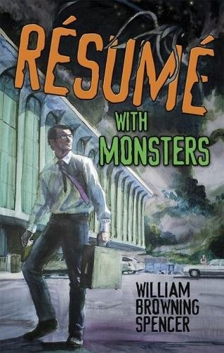 William Browning Spencer: Résumé with Monsters (2014, Dover Publications)