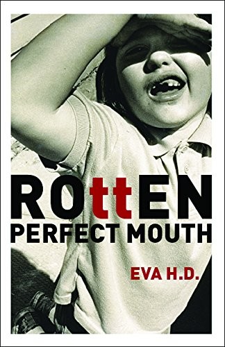 Rotten perfect mouth (2015, Mansfield Press)