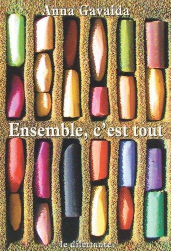 Anna Gavalda: Ensemble, c'est tout (French language, 2004)