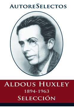 Aldous Huxley, Luis Rutiaga: Aldous Huxley (1894-1963) (Paperback, Español language, 2013, Grupo Editorial Tomo)