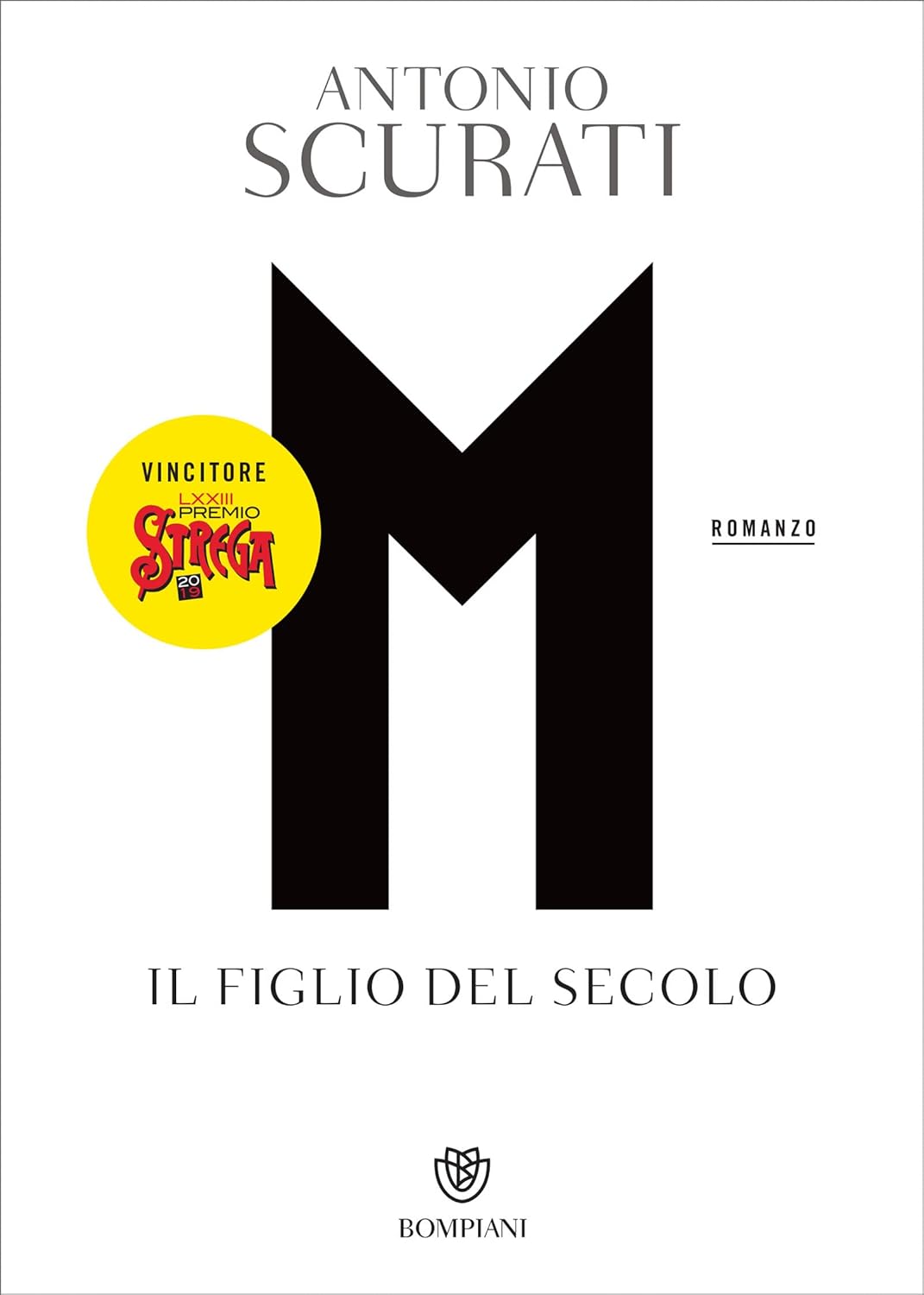 Antonio Scurati: M. Il figlio del secolo (EBook, italiano language, 2018, bompiani)