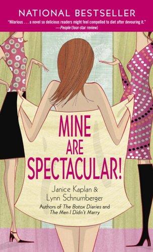 Janice Kaplan, Lynn Schnurnberger: Mine Are Spectacular! (Paperback, 2006, Ballantine Books)