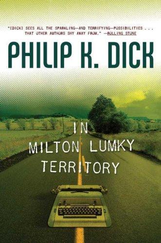 Philip K. Dick: In Milton Lumky Territory (Paperback, 2009, Tor Books)