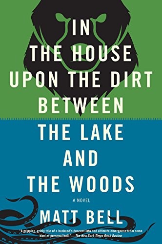 In the House Upon the Dirt Between the Lake and the Woods (Paperback, 2014, Soho Press)