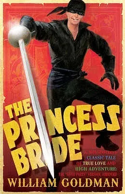 William Goldman: The Princess Bride (Paperback, 2008, Brand: Bloomsbury 1 Paperbacks, Bloomsbury Publishing PLC)