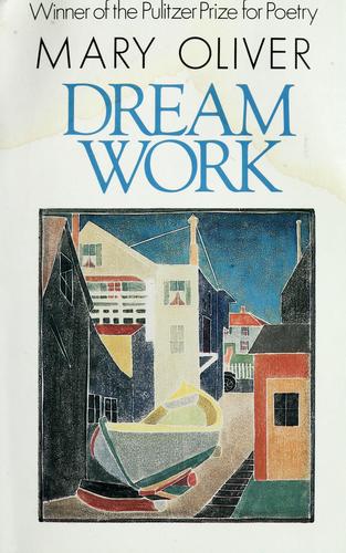 Mary Oliver: Dream work (1986, Atlantic Monthly Press)