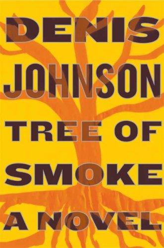 Tree of smoke (Hardcover, 2007, Farrar, Straus and Giroux)