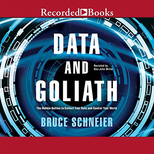 Data and Goliath (AudiobookFormat, 2015, Recorded Books, Inc. and Blackstone Publishing)