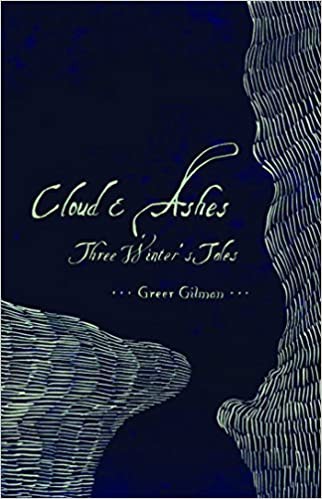 Greer Gilman: Cloud and Ashes (2009, Small Beer Press)