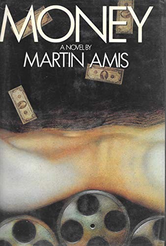 Martin Amis: Money (1985, Viking)