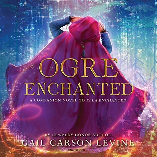 Gail Carson Levine, January Lavoy: Ogre Enchanted (AudiobookFormat, 2018, HarperCollins, Harpercollins)