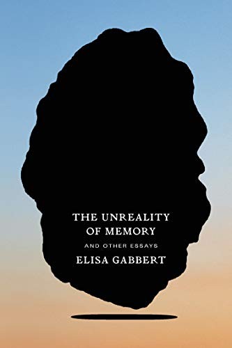 The Unreality of Memory (Paperback, 2020, FSG Originals)
