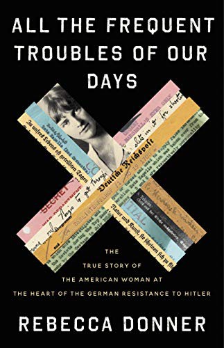 All the Frequent Troubles of Our Days (Paperback, 2022, Back Bay Books)