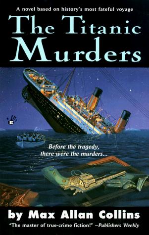 Max Allan Collins: The Titanic Murders (1999, Berkley)