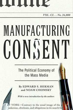 Noam Chomsky, Edward S. Herman: Manufacturing Consent (2010, Penguin Random House)