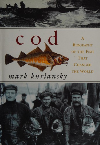 Mark Kurlansky: Cod (1998, Jonathan Cape)