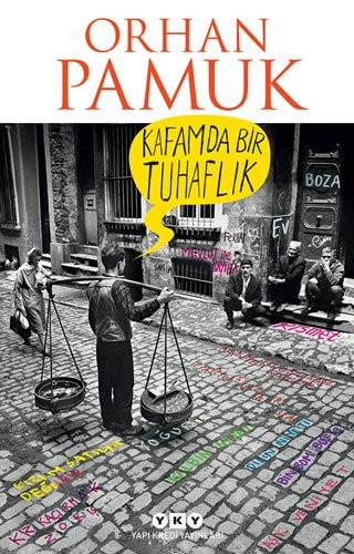 Orhan Pamuk: Kafamda Bir Tuhaflık (Paperback, 2016, Yap Kredi Yaynlar, Yapı Kredi Yayınları)