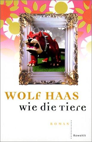 Wie die Tiere (Hardcover, German language, 2001, Rowohlt)