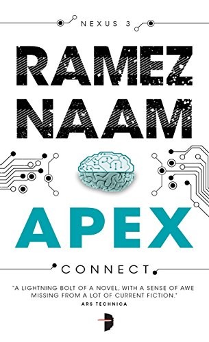 Ramez Naam: Apex: Nexus Trilogy Book 3 (Nexus Arc) (2015, Angry Robot)