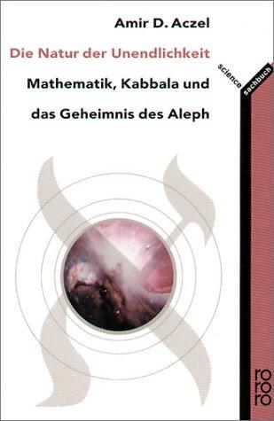 Amir D. Aczel: Die Natur der Unendlichkeit (Paperback, German language, 2002, Rowohlt Tb.)