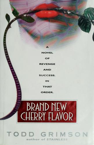 Todd Grimson: Brand new cherry flavor (1996, HarperPrism)