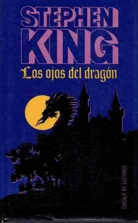 Stephen King: Los ojos del dragón (Spanish language, 1988, Círculo de Lectores, S.A.)