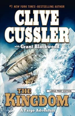 Clive Cussler: The Kingdom
            
                Fargo Adventure (2012, Large Print Press)