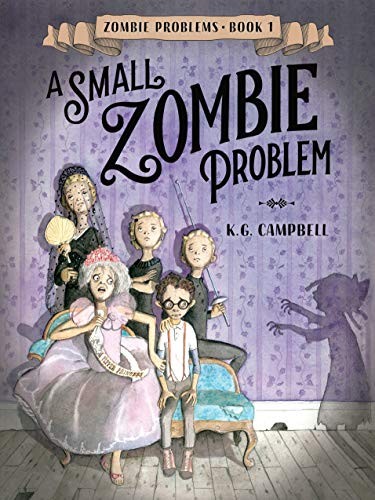 K.G. Campbell: A Small Zombie Problem (Hardcover, 2019, Knopf Books for Young Readers)