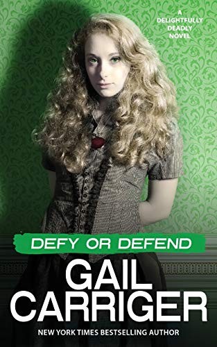 Gail Carriger: Defy or Defend (Paperback, 2020, Gail Carriger LLC, GAIL CARRIGER LLC)