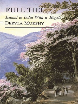 Dervla Murphy: Full Tilt (Paperback, 1987, Overlook TP)