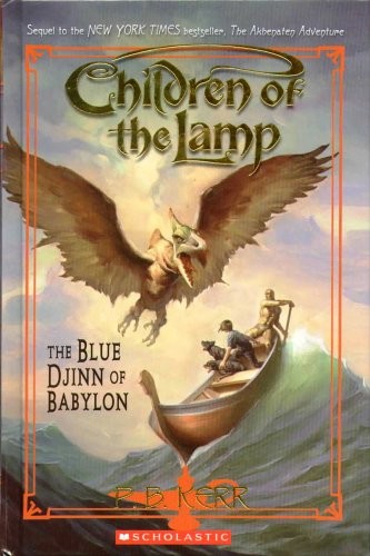 The Blue Djinn Of Babylon - Children Of The Lamp - Book Two (Hardcover, 2006, Orchard Books/Scholastic)