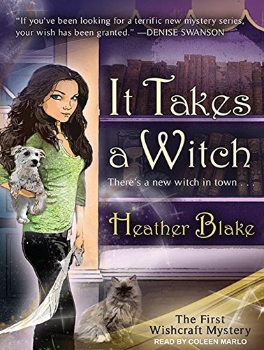 Coleen Marlo, Heather Blake: It Takes a Witch (AudiobookFormat, 2014, Tantor Audio)