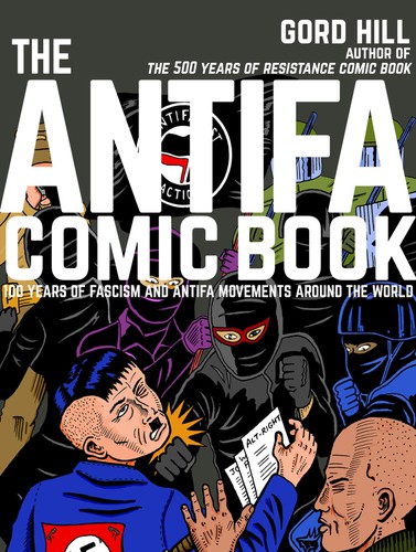 Mark Bray, Gord Hill: Antifa Comic Book (Paperback, 2018, Arsenal Pulp Press)