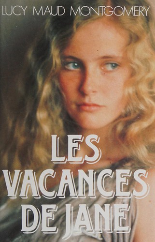 Lucy Maud Montgomery: Les vacances de Jane (French language, 1991, France loisirs)