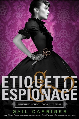 Etiquette & espionage (Hardcover, 2013, Little, Brown)