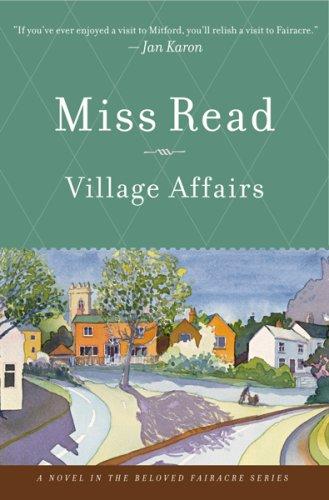 Miss Read: Village Affairs (Paperback, 2007, Houghton Mifflin)