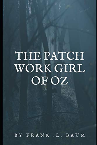 The patch work girl of oz (Paperback, 2019, Independently Published, Independently published)